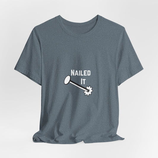 Nailed It Construction Humor Unisex Jersey Short Sleeve Tee
