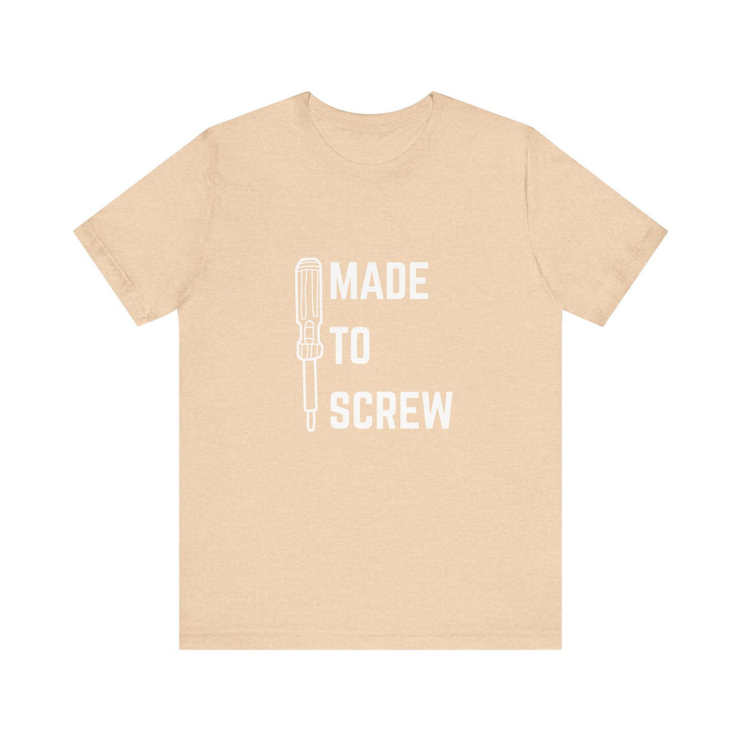 Made to Screw Construction Humor Unisex Jersey Short Sleeve Tee