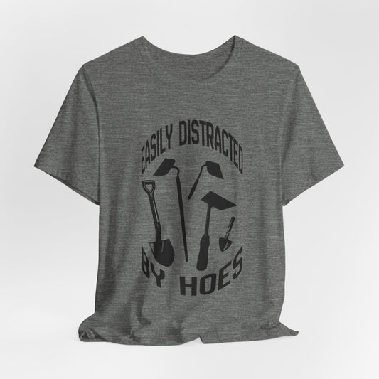Easily Distracted by Hoes Construction Humor Unisex Jersey Short Sleeve Tee