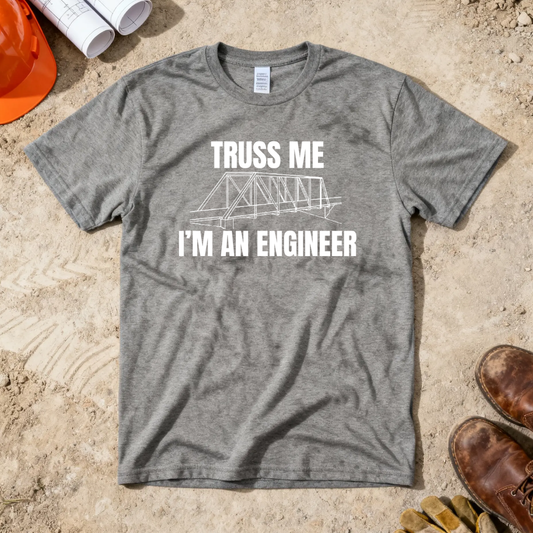 Truss me... Im An Engineer Construction Humor Unisex Jersey Short Sleeve Tee