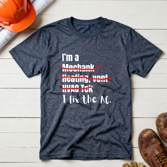 I fix the AC HVAC Construction Humor Unisex Jersey Short Sleeve Tee