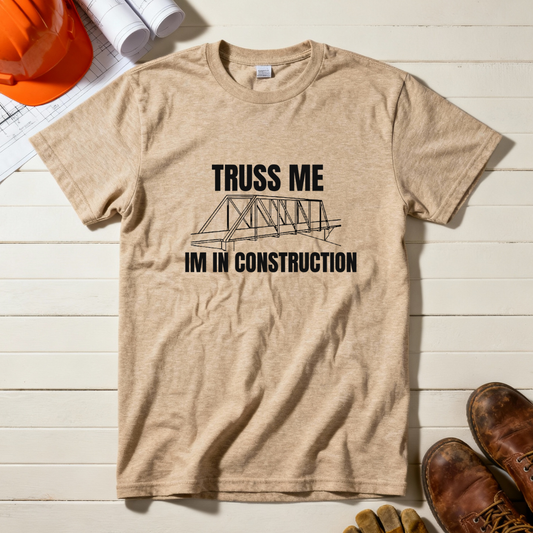Truss me... Im in Construction Humor Unisex Jersey Short Sleeve Tee