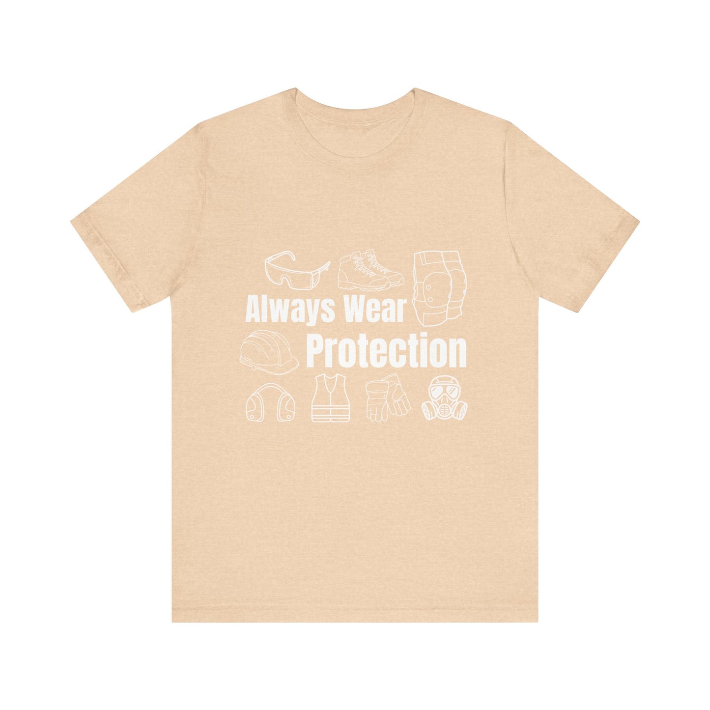 Always Wear Protection Construction Humor Unisex Jersey Short Sleeve Tee