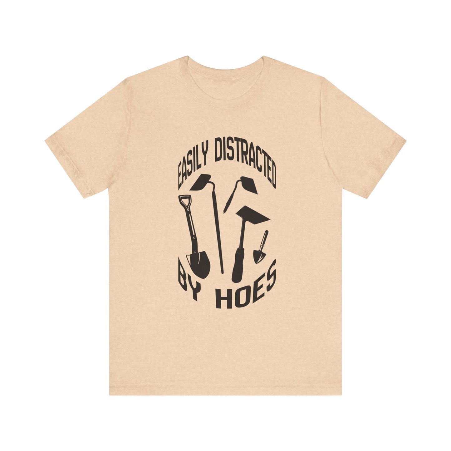 Easily Distracted by Hoes Construction Humor Unisex Jersey Short Sleeve Tee