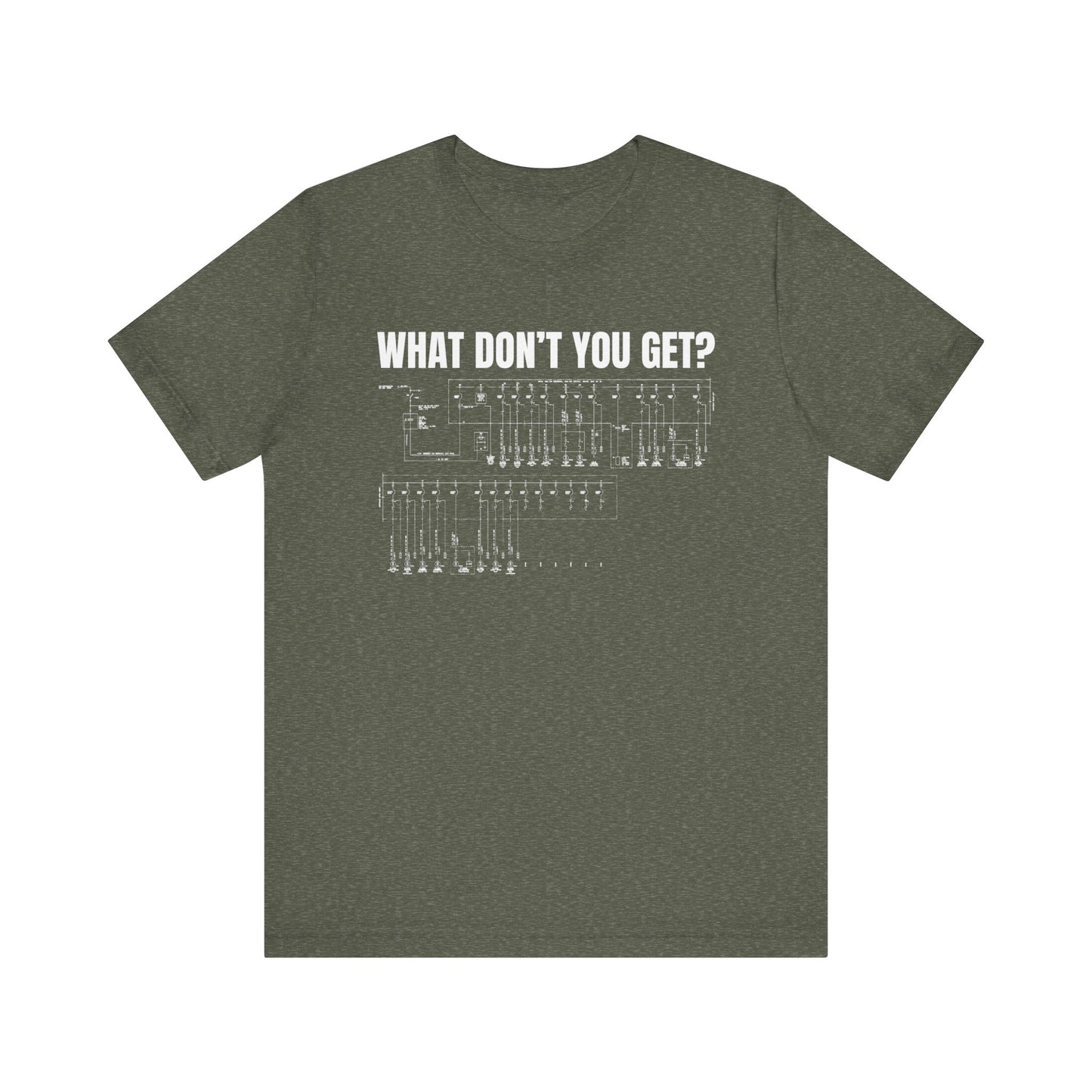 What Dont You Get? Electrical Line Diagram Construction Humor Unisex Jersey Short Sleeve Tee