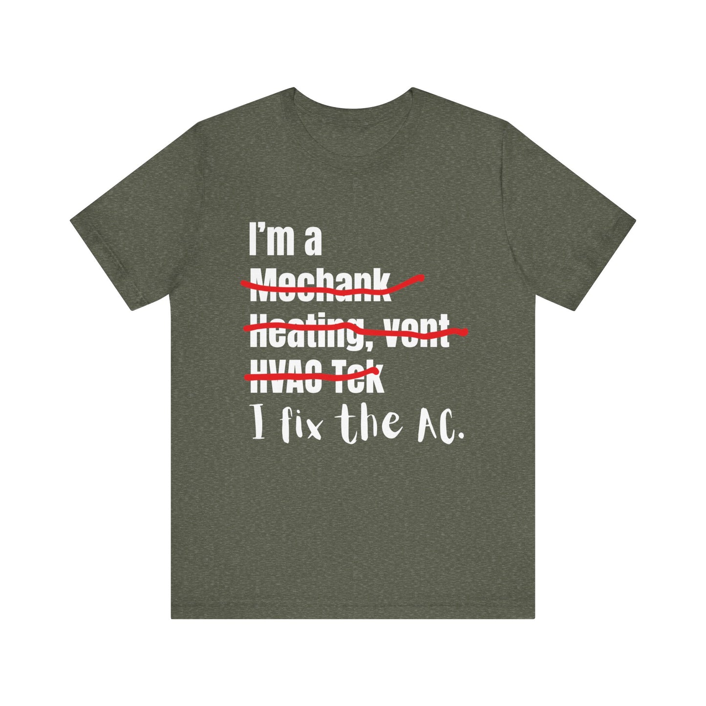 I fix the AC HVAC Construction Humor Unisex Jersey Short Sleeve Tee