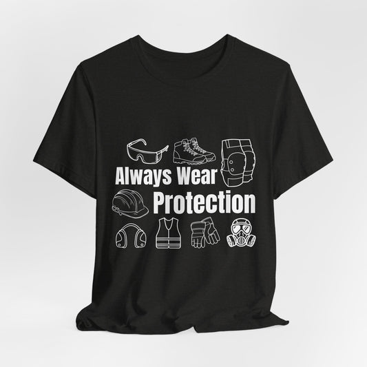 Always Wear Protection Construction Humor Unisex Jersey Short Sleeve Tee