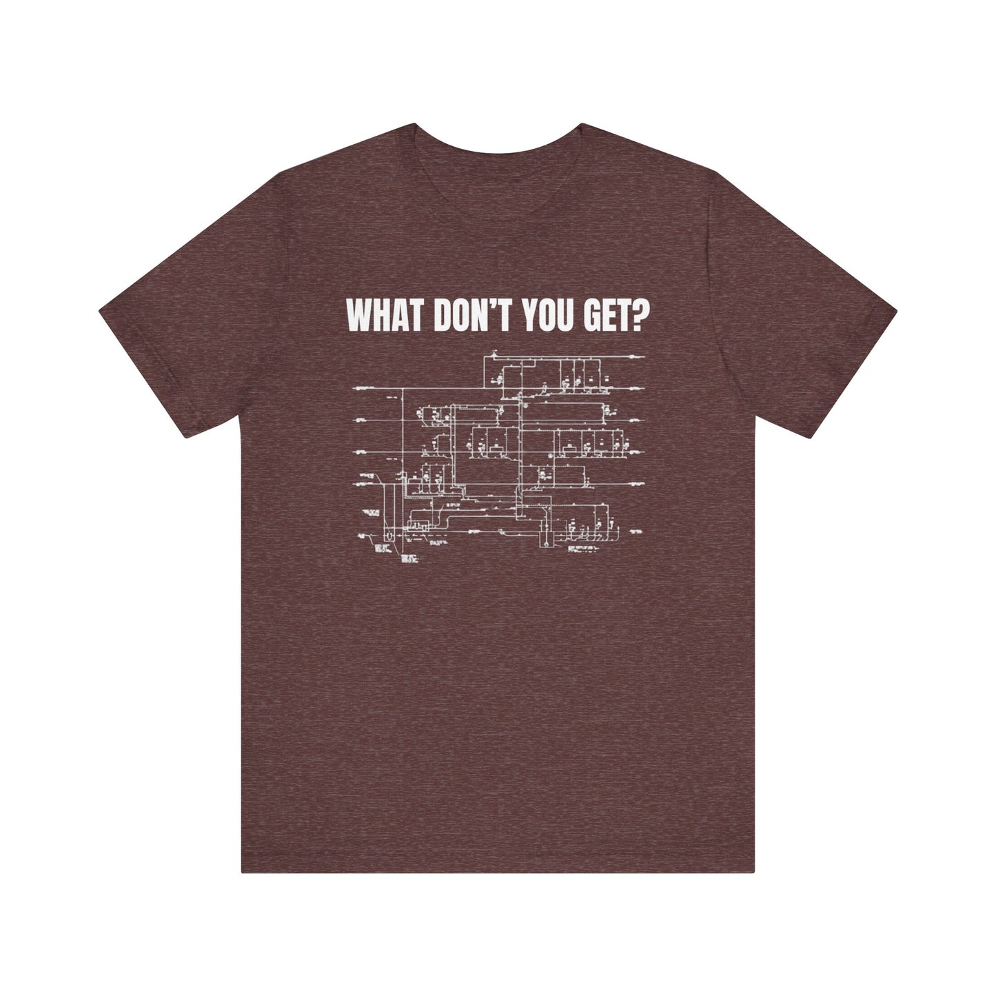 What Dont You Get? Plumbing Fixture Plan Construction Humor Unisex Jersey Short Sleeve Tee