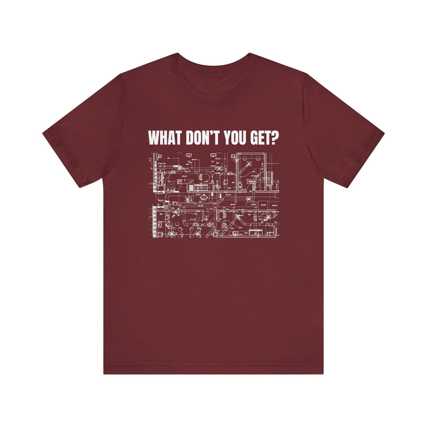 What Dont You Get? HVAC Duct Plan Construction Humor Unisex Jersey Short Sleeve Tee