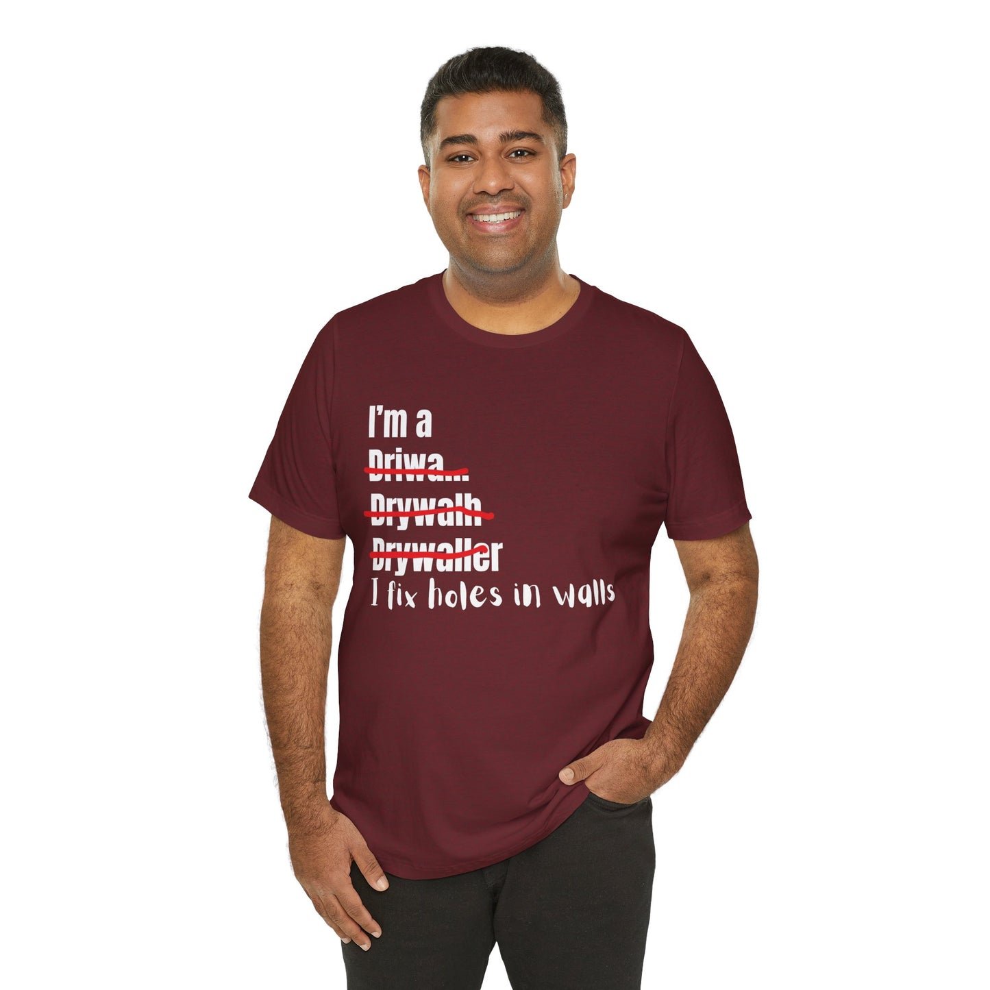 I Fix Holes in walls Drywaller Construction Humor Unisex Jersey Short Sleeve Tee