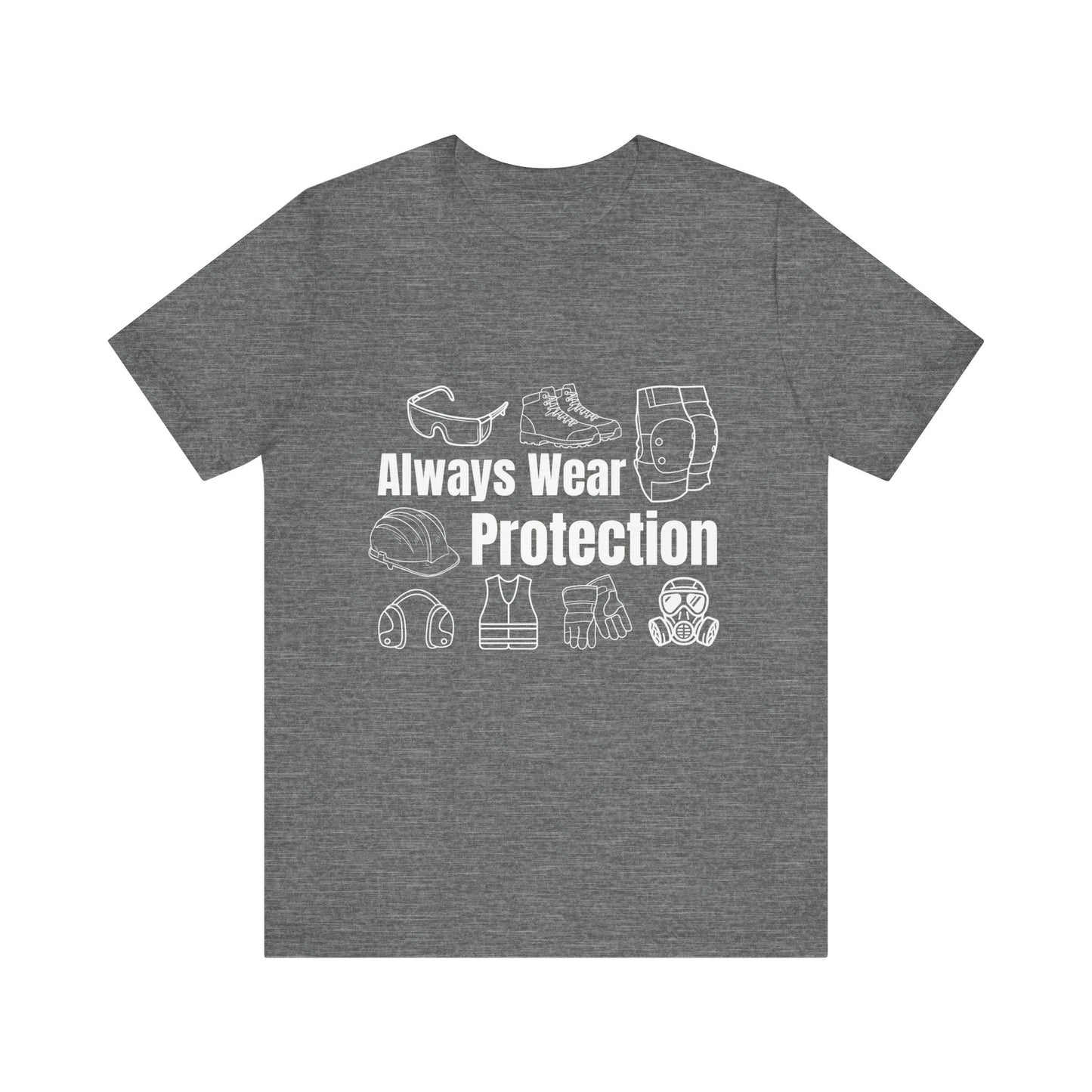 Always Wear Protection Construction Humor Unisex Jersey Short Sleeve Tee