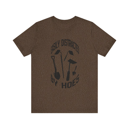 Easily Distracted by Hoes Construction Humor Unisex Jersey Short Sleeve Tee