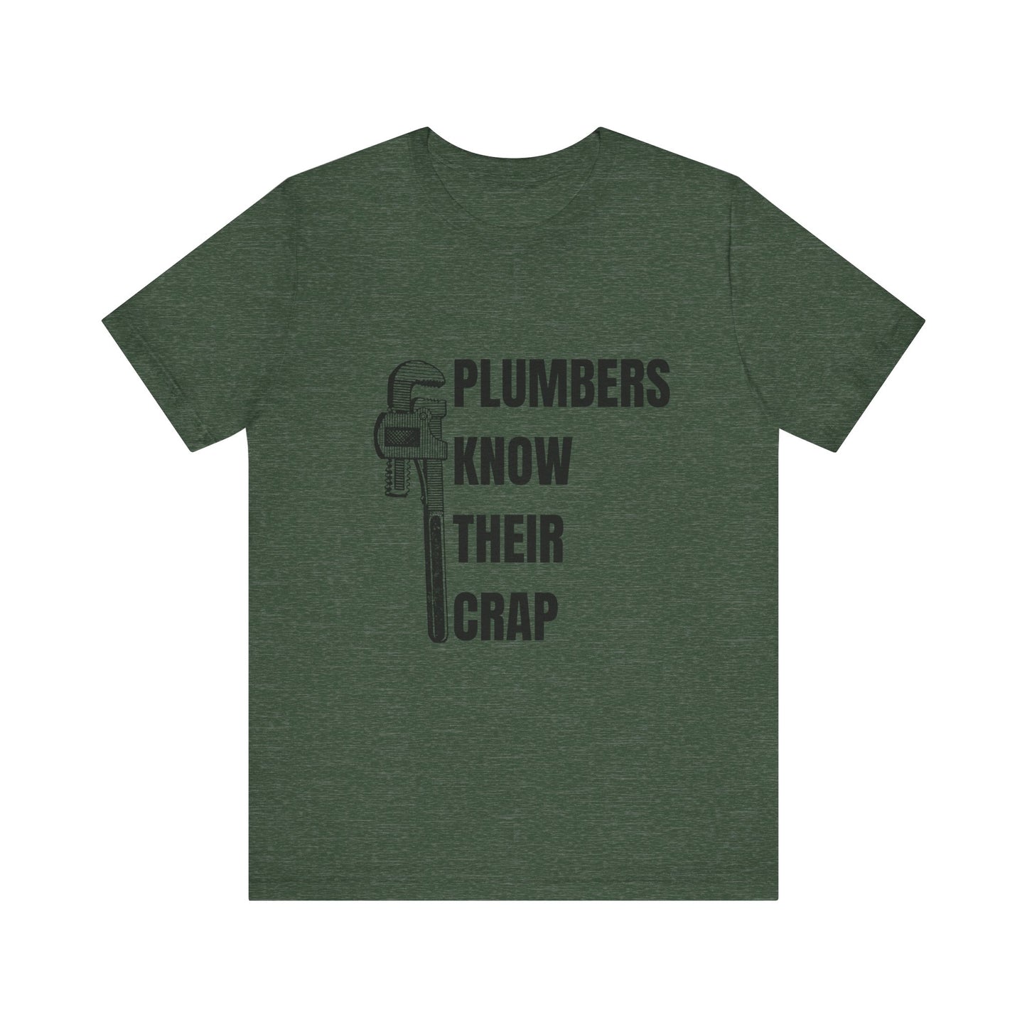 Plumbers know their Crap Construction Humor Unisex Jersey Short Sleeve Tee