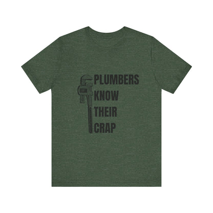 Plumbers know their Crap Construction Humor Unisex Jersey Short Sleeve Tee