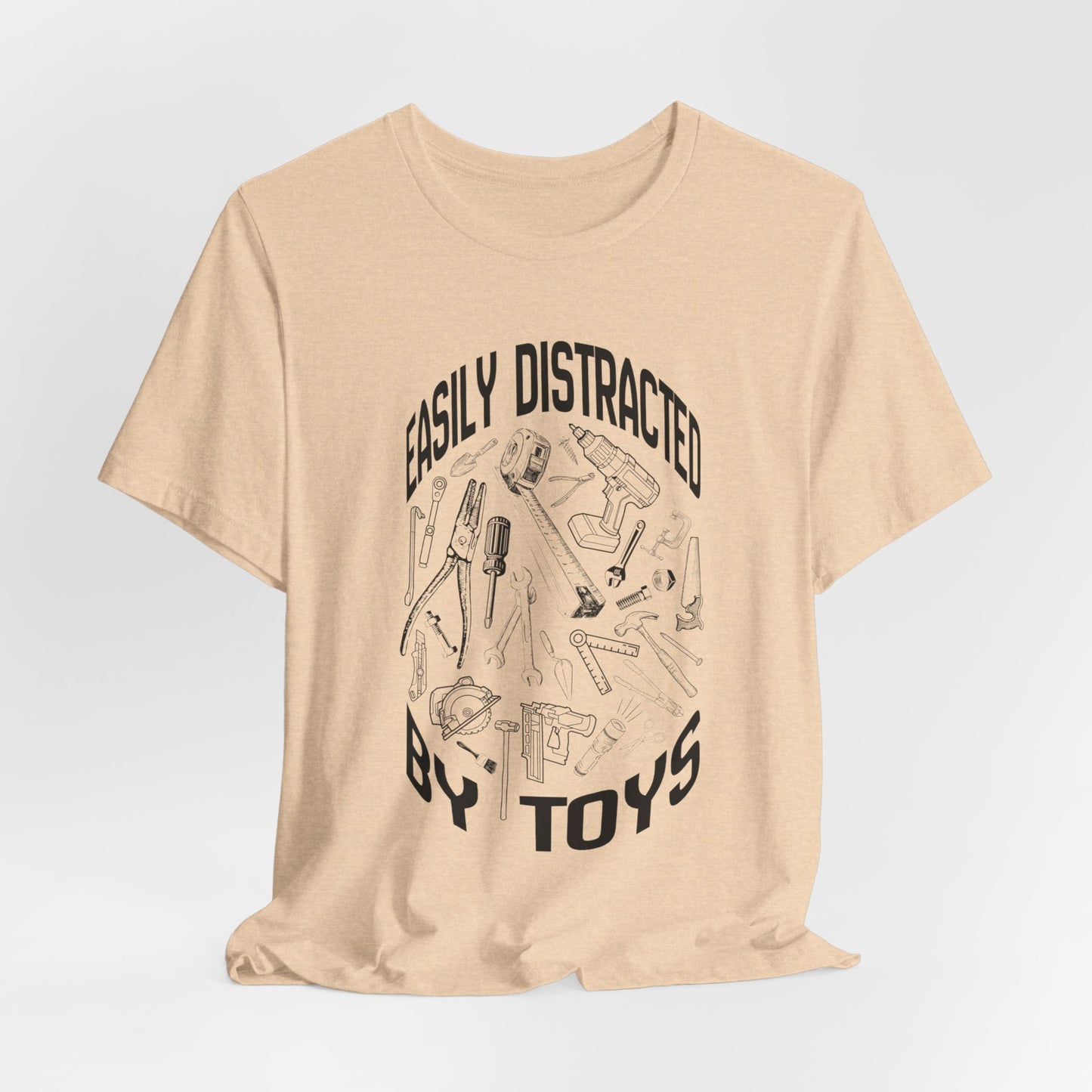 Easily Distracted by (Tools) Toys Construction Humor Unisex Jersey Short Sleeve Tee