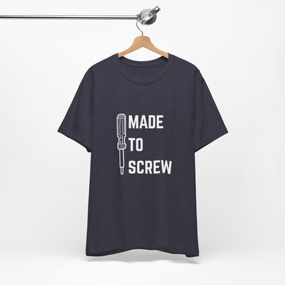 Made to Screw Construction Humor Unisex Jersey Short Sleeve Tee