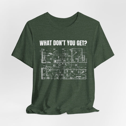 What Dont You Get? HVAC Duct Plan Construction Humor Unisex Jersey Short Sleeve Tee