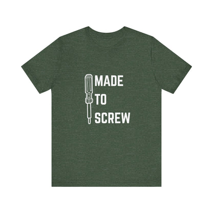 Made to Screw Construction Humor Unisex Jersey Short Sleeve Tee