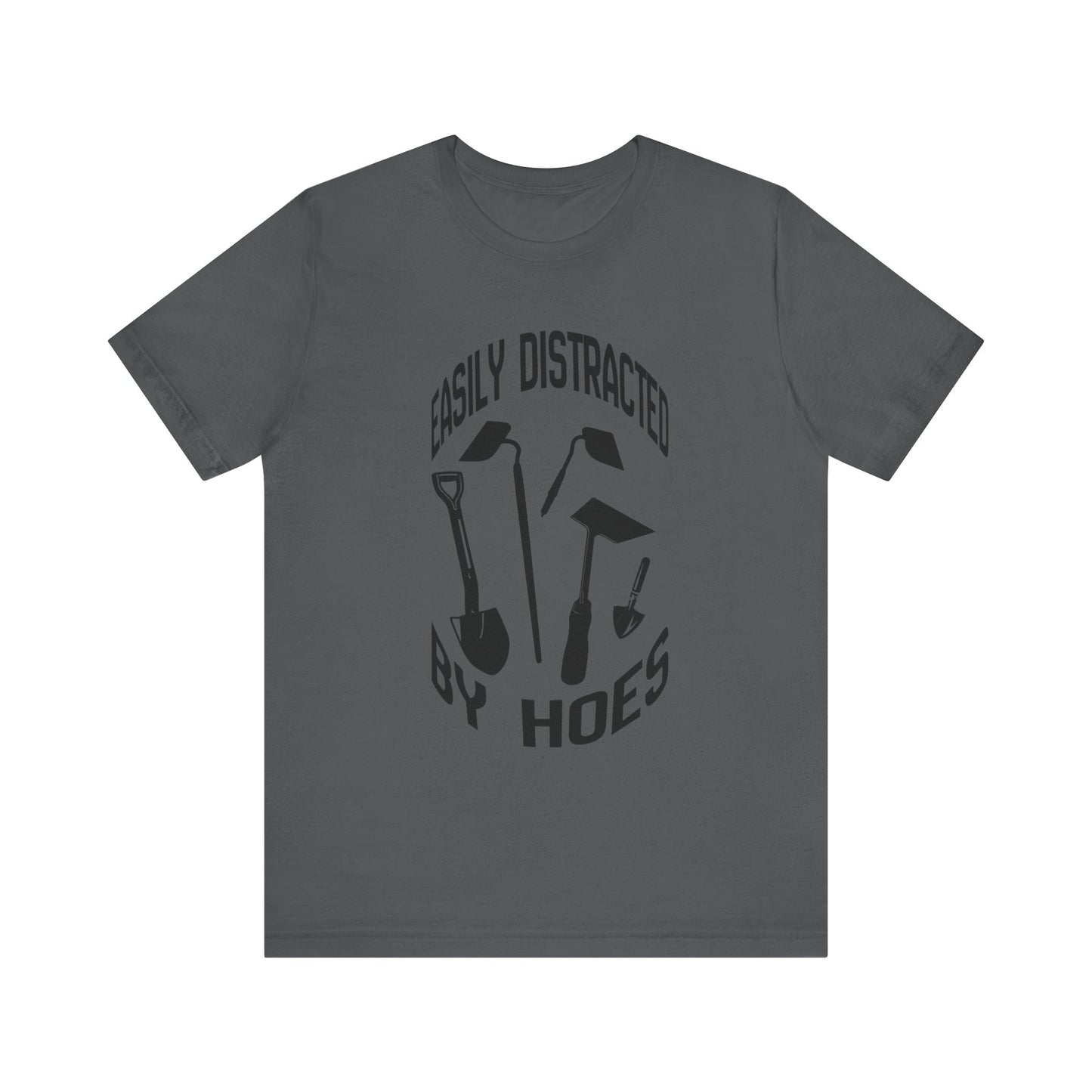 Easily Distracted by Hoes Construction Humor Unisex Jersey Short Sleeve Tee