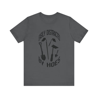 Easily Distracted by Hoes Construction Humor Unisex Jersey Short Sleeve Tee