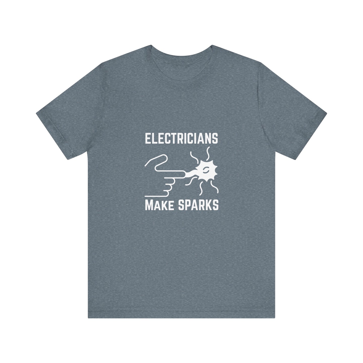 Electricians Makes Sparks Construction Humor Unisex Jersey Short Sleeve Tee
