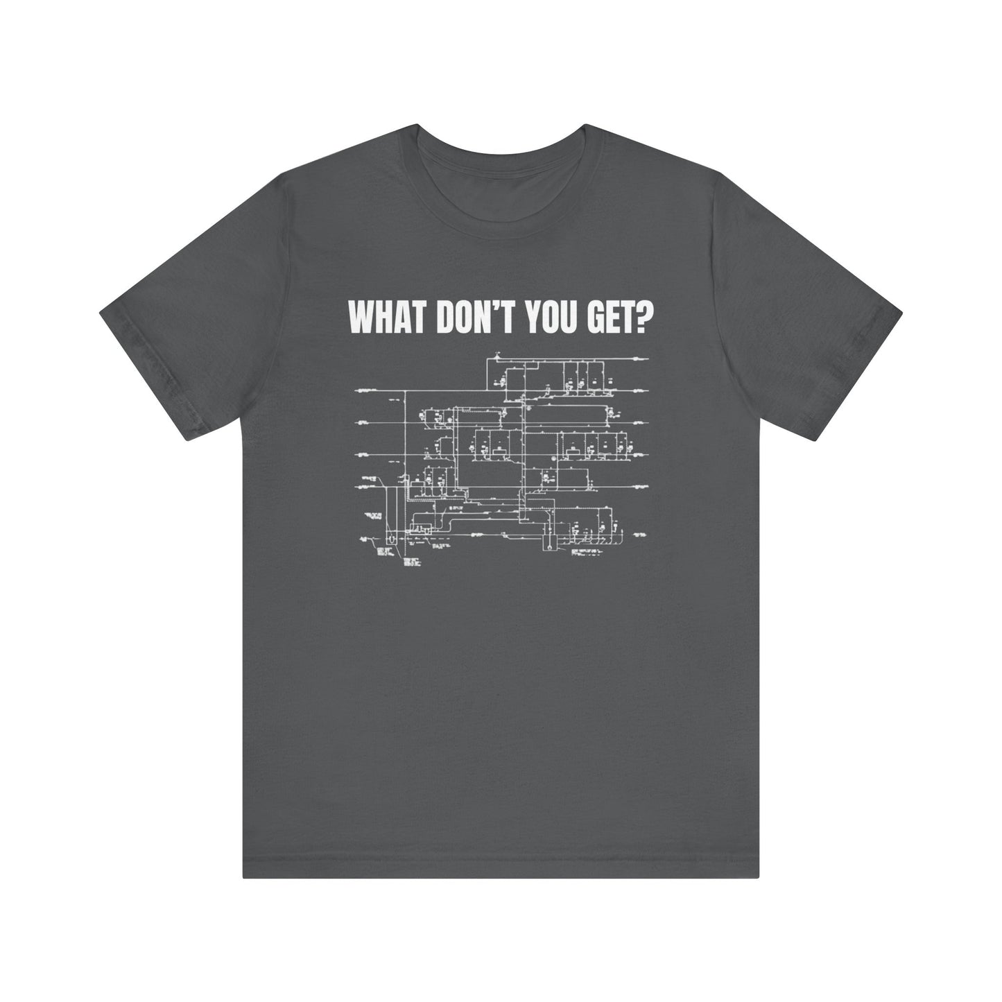 What Dont You Get? Plumbing Fixture Plan Construction Humor Unisex Jersey Short Sleeve Tee