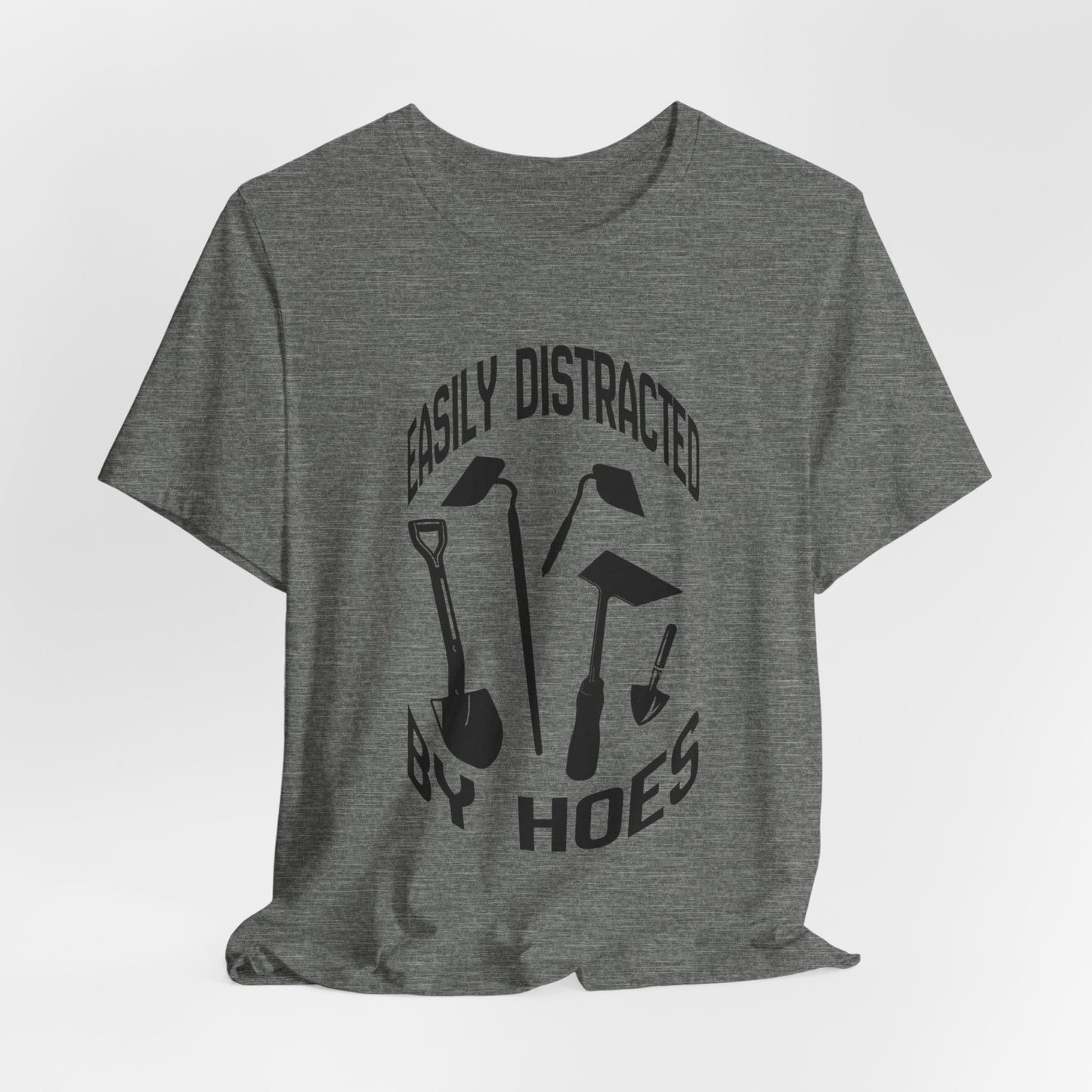 Easily Distracted by Hoes Construction Humor Unisex Jersey Short Sleeve Tee