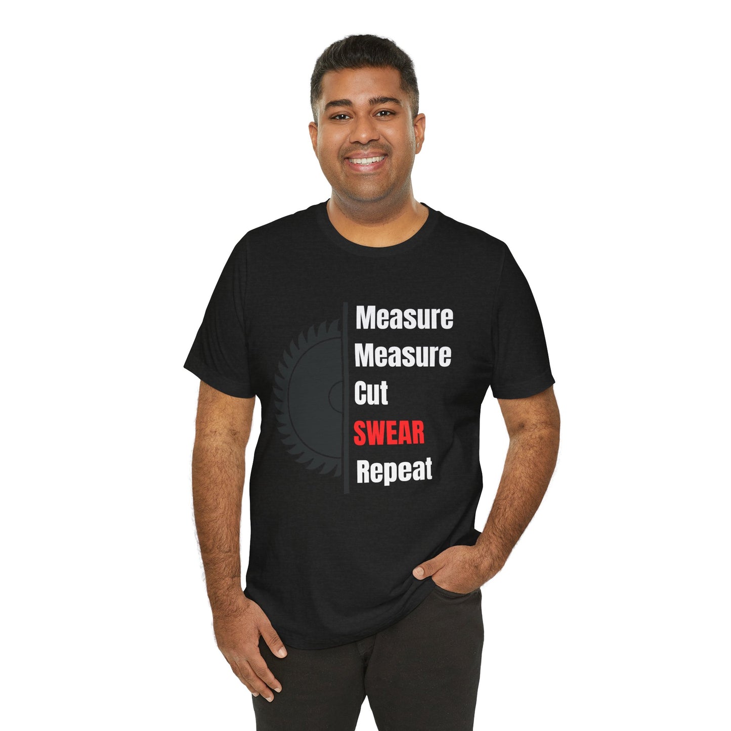 Measure Measure Cut Swear Repeat Construction Humor Unisex Jersey Short Sleeve Tee