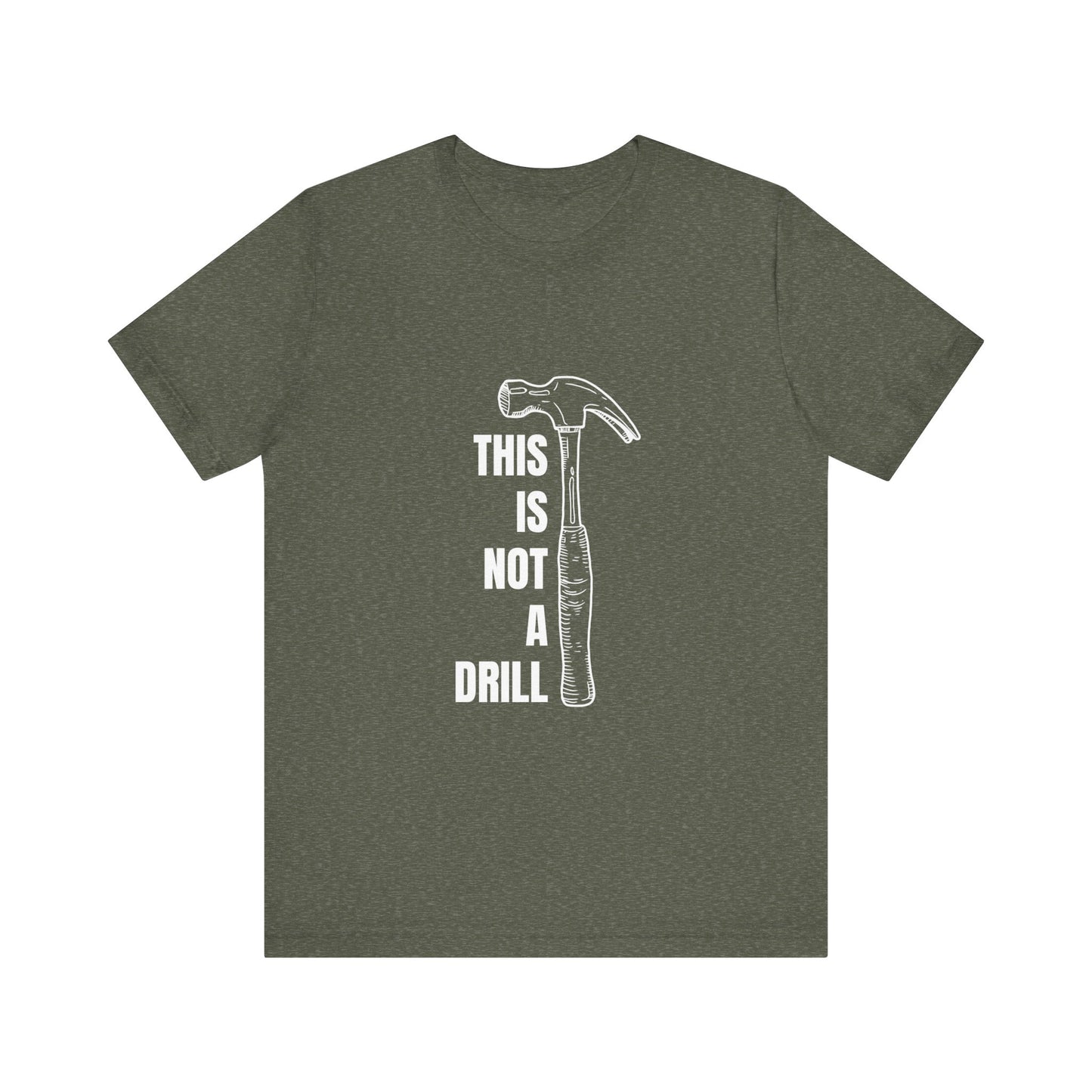 This is not a drill Construction Humor Unisex Jersey Short Sleeve Tee