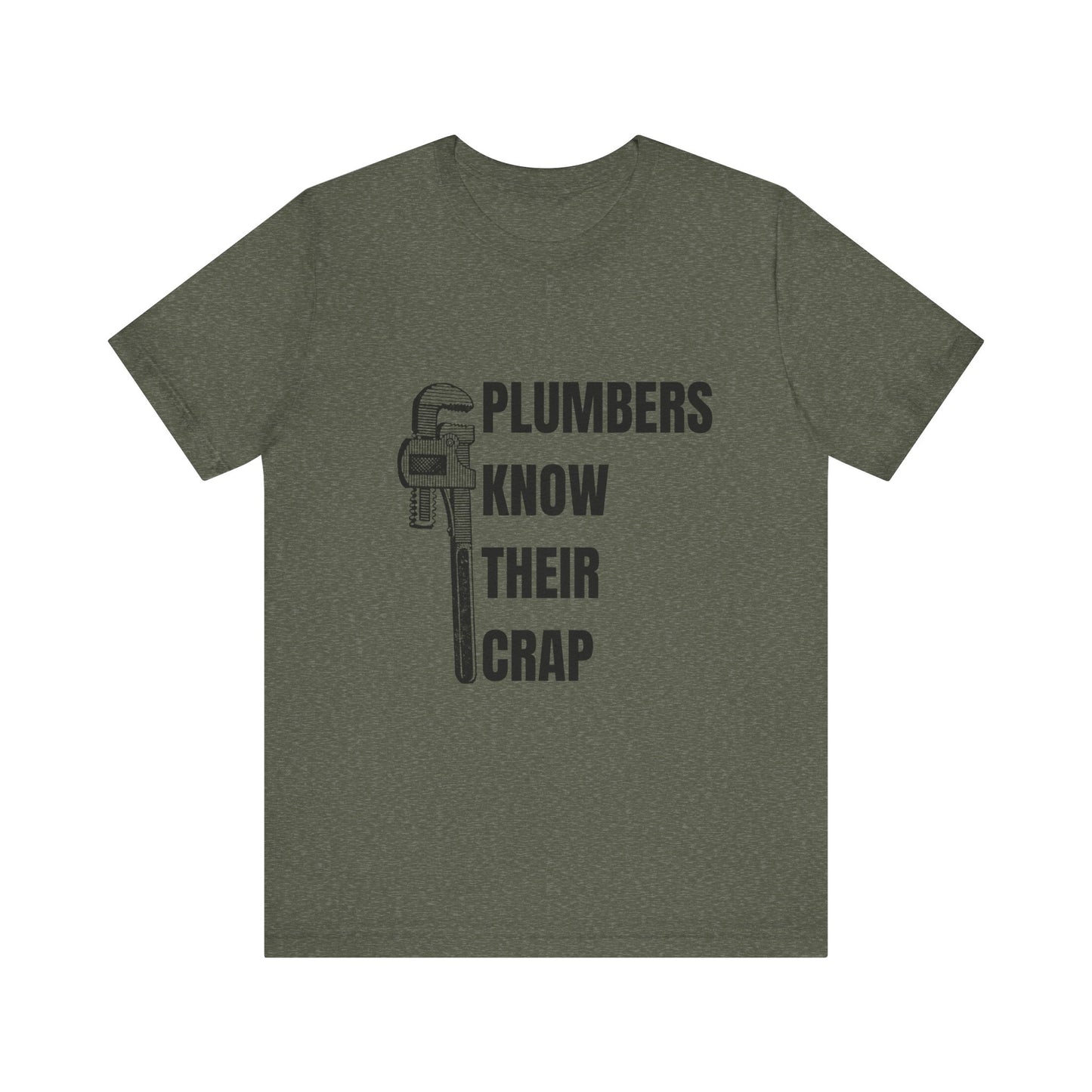 Plumbers know their Crap Construction Humor Unisex Jersey Short Sleeve Tee