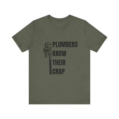 Plumbers know their Crap Construction Humor Unisex Jersey Short Sleeve Tee