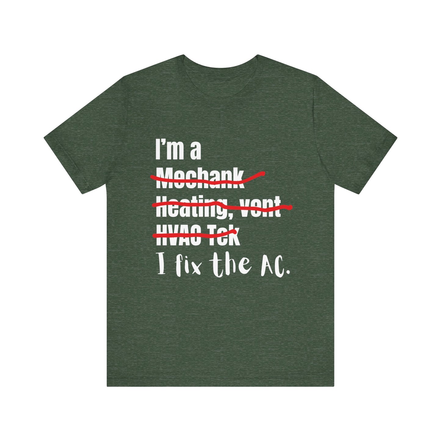 I fix the AC HVAC Construction Humor Unisex Jersey Short Sleeve Tee