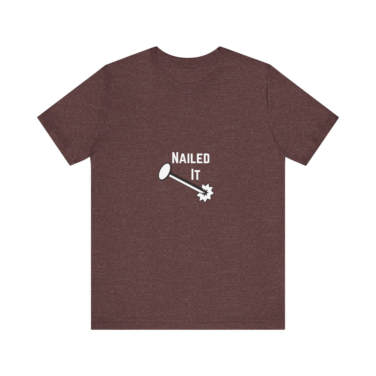 Nailed It Construction Humor Unisex Jersey Short Sleeve Tee