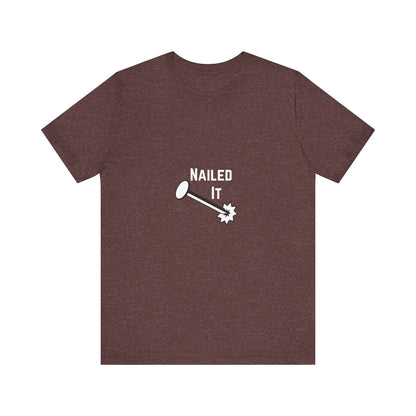 Nailed It Construction Humor Unisex Jersey Short Sleeve Tee