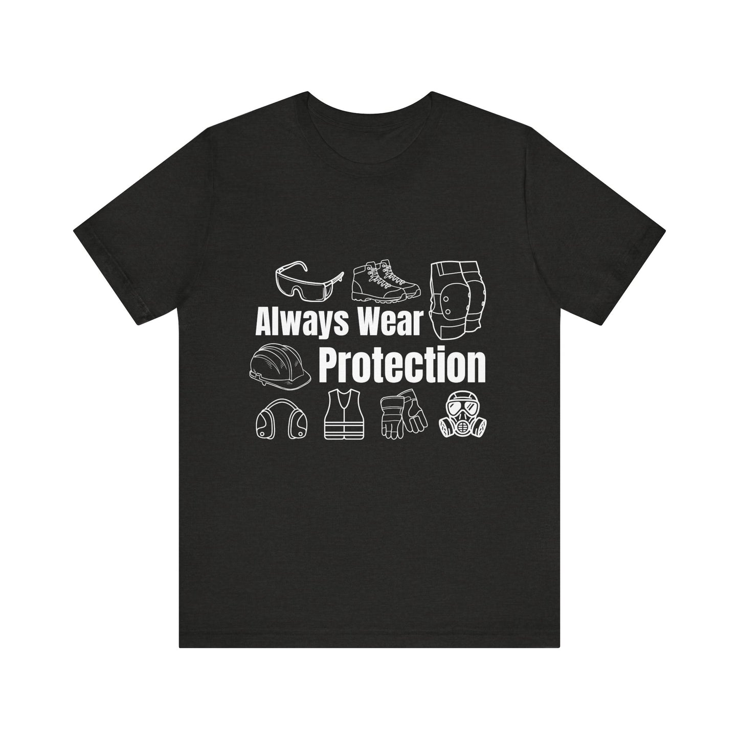 Always Wear Protection Construction Humor Unisex Jersey Short Sleeve Tee