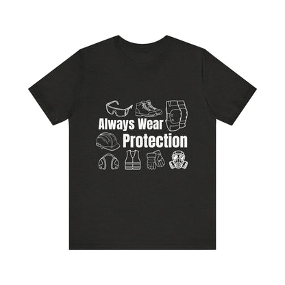 Always Wear Protection Construction Humor Unisex Jersey Short Sleeve Tee