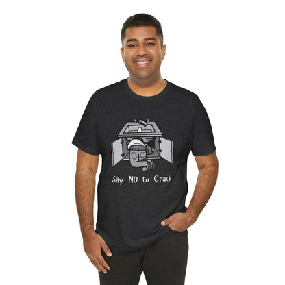 Say No to Crack Plumber Construction Humor Unisex Jersey Short Sleeve Tee
