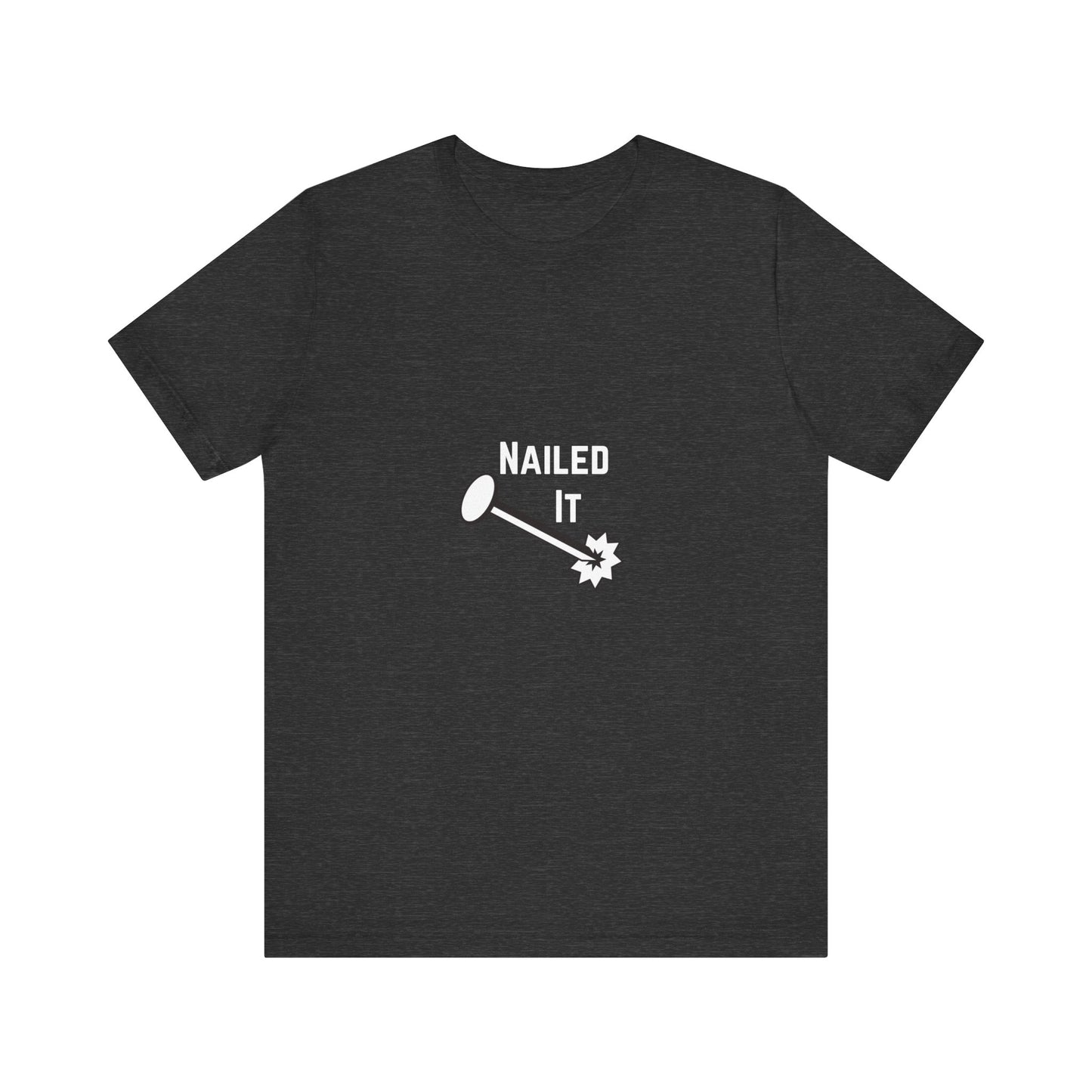Nailed It Construction Humor Unisex Jersey Short Sleeve Tee