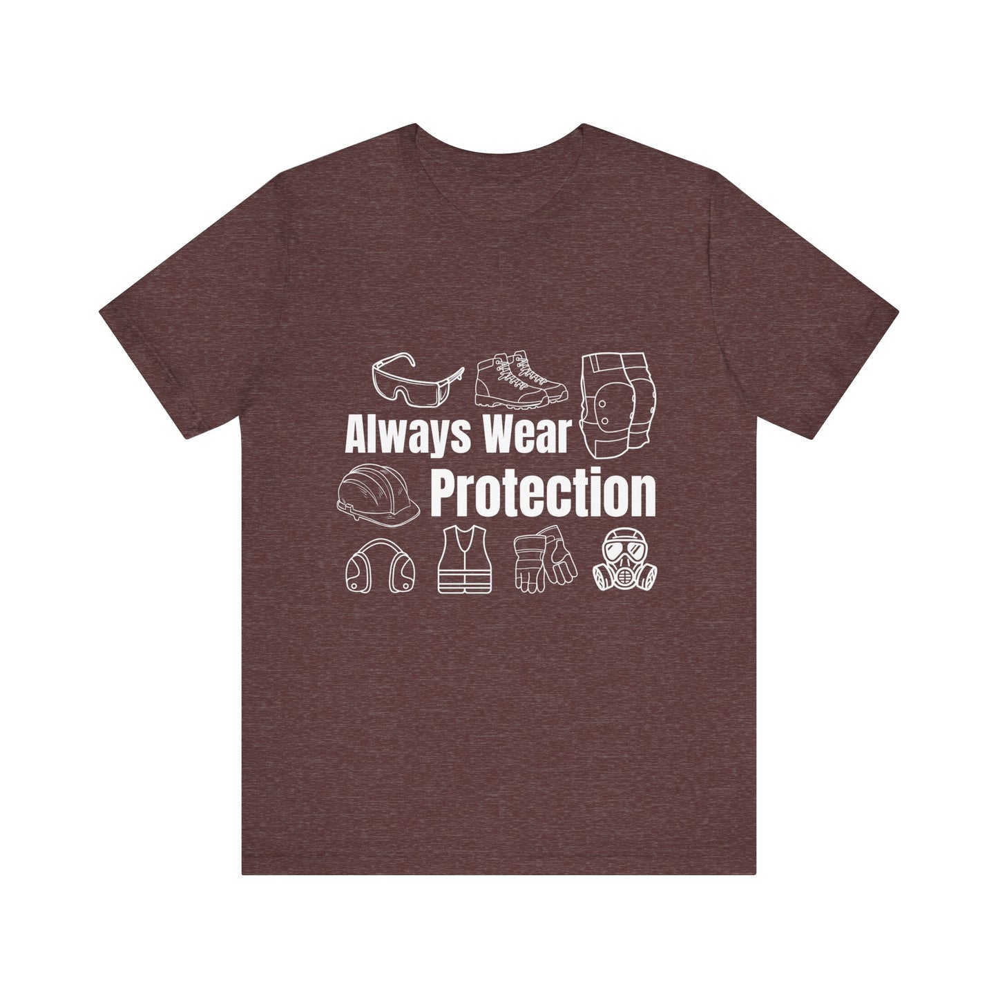 Always Wear Protection Construction Humor Unisex Jersey Short Sleeve Tee