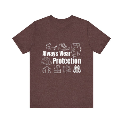 Always Wear Protection Construction Humor Unisex Jersey Short Sleeve Tee