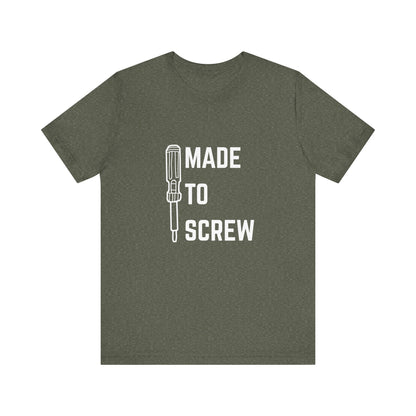 Made to Screw Construction Humor Unisex Jersey Short Sleeve Tee