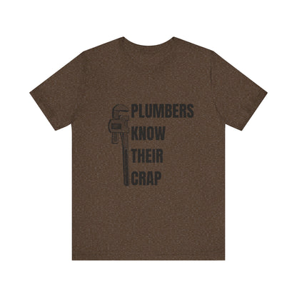 Plumbers know their Crap Construction Humor Unisex Jersey Short Sleeve Tee