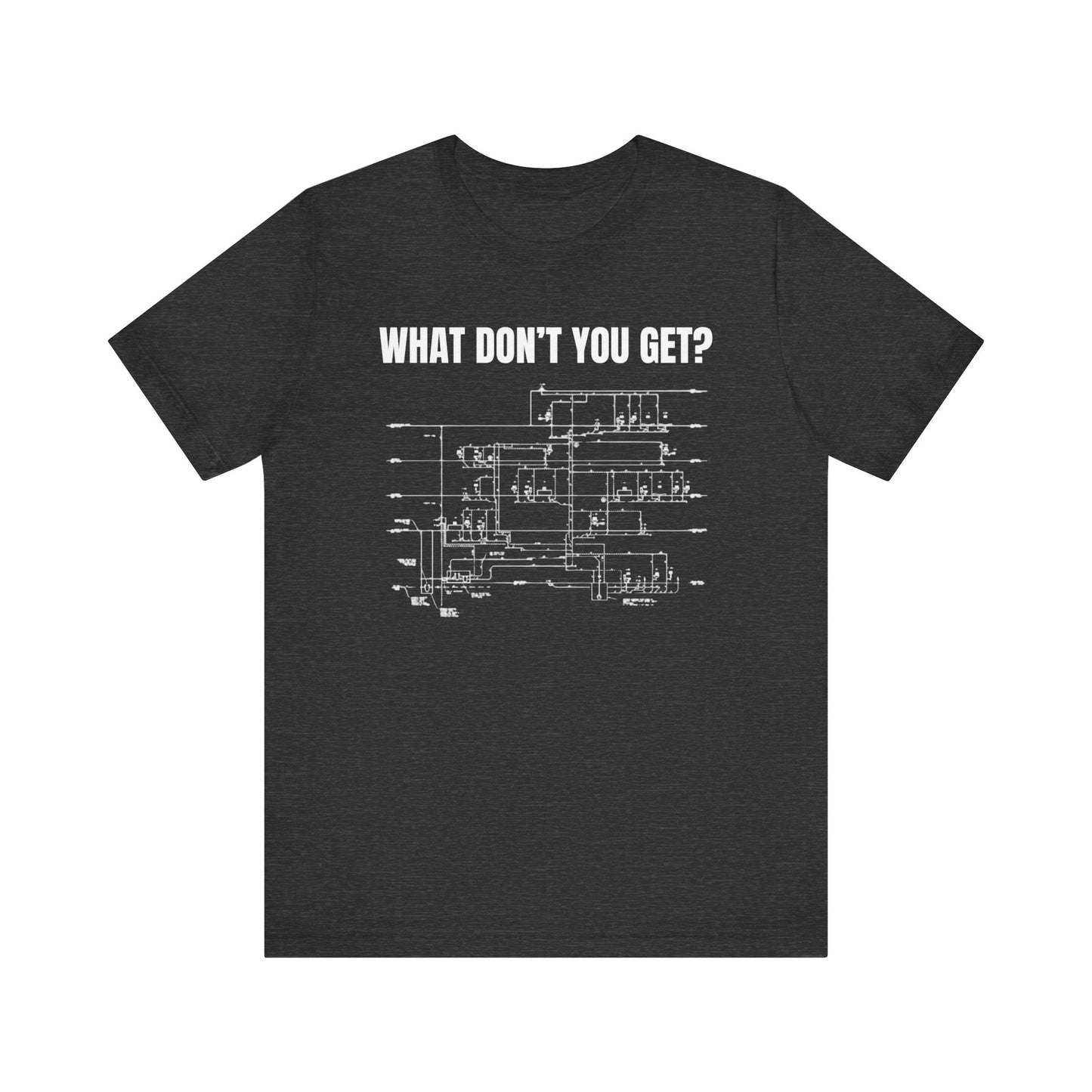 What Dont You Get? Plumbing Fixture Plan Construction Humor Unisex Jersey Short Sleeve Tee