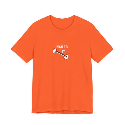 Nailed It Construction Humor Unisex Jersey Short Sleeve Tee