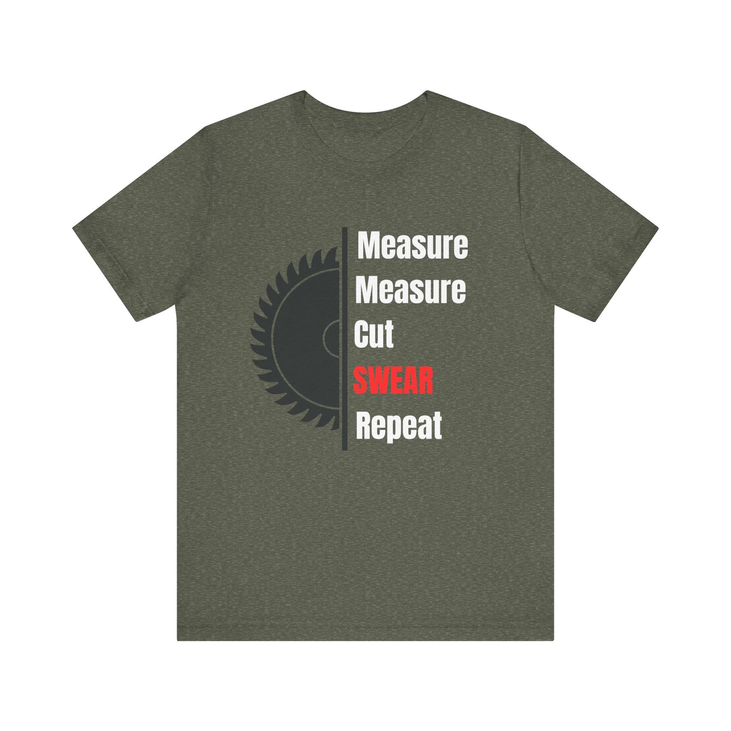 Measure Measure Cut Swear Repeat Construction Humor Unisex Jersey Short Sleeve Tee