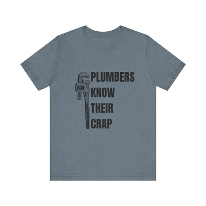 Plumbers know their Crap Construction Humor Unisex Jersey Short Sleeve Tee