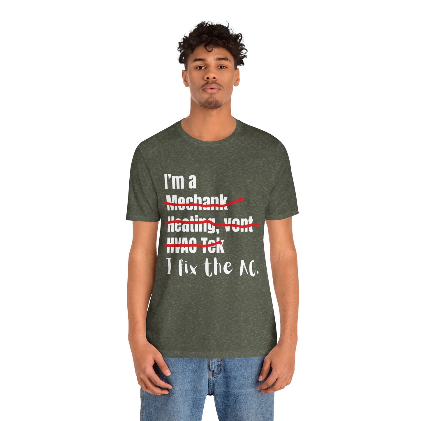 I fix the AC HVAC Construction Humor Unisex Jersey Short Sleeve Tee