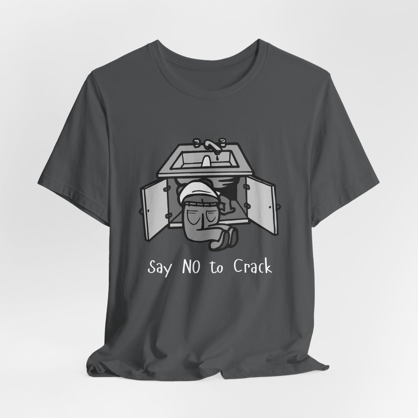 Say No to Crack Plumber Construction Humor Unisex Jersey Short Sleeve Tee