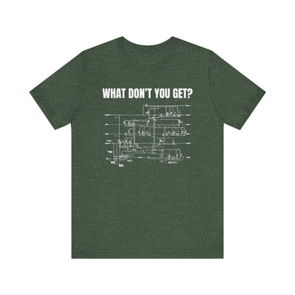 What Dont You Get? Plumbing Fixture Plan Construction Humor Unisex Jersey Short Sleeve Tee