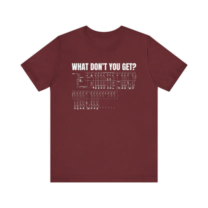 What Dont You Get? Electrical Line Diagram Construction Humor Unisex Jersey Short Sleeve Tee